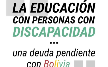 La educación en personas con discapacidad: Una deuda pendiente en Bolivia