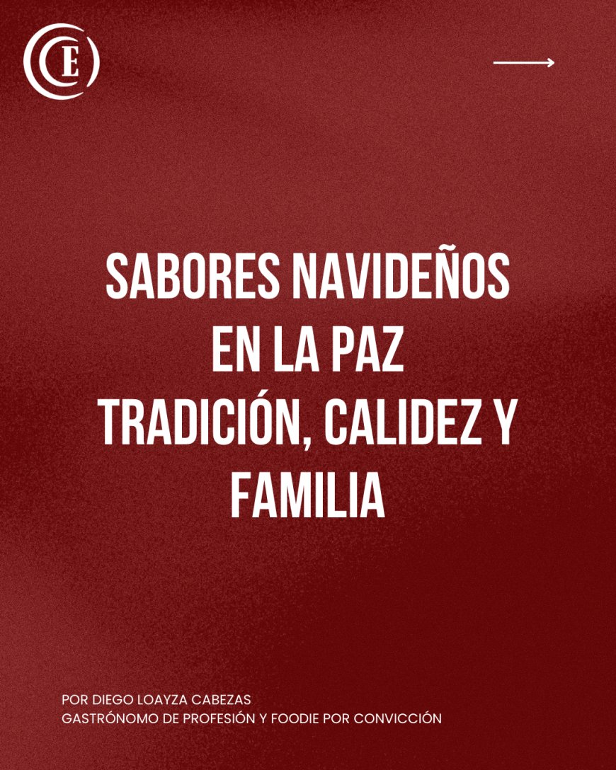 Sabores navideños en La Paz: tradición, calidez y familia